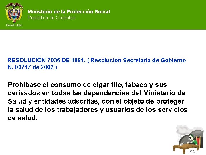 Ministerio de la Protección Social República de Colombia RESOLUCIÓN 7036 DE 1991. ( Resolución