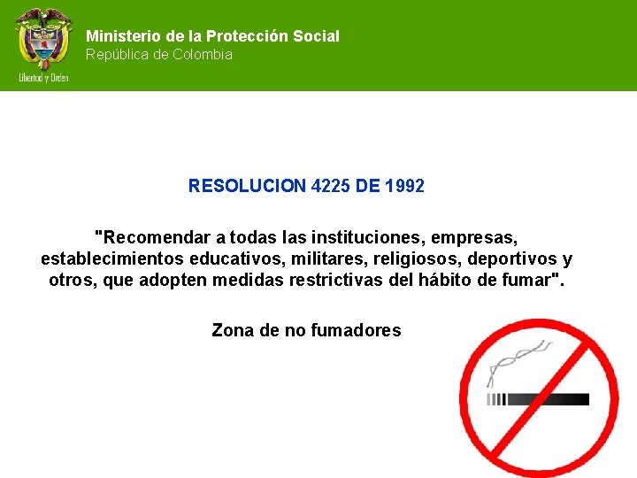 Ministerio de la Protección Social República de Colombia RESOLUCION 4225 DE 1992 "Recomendar a