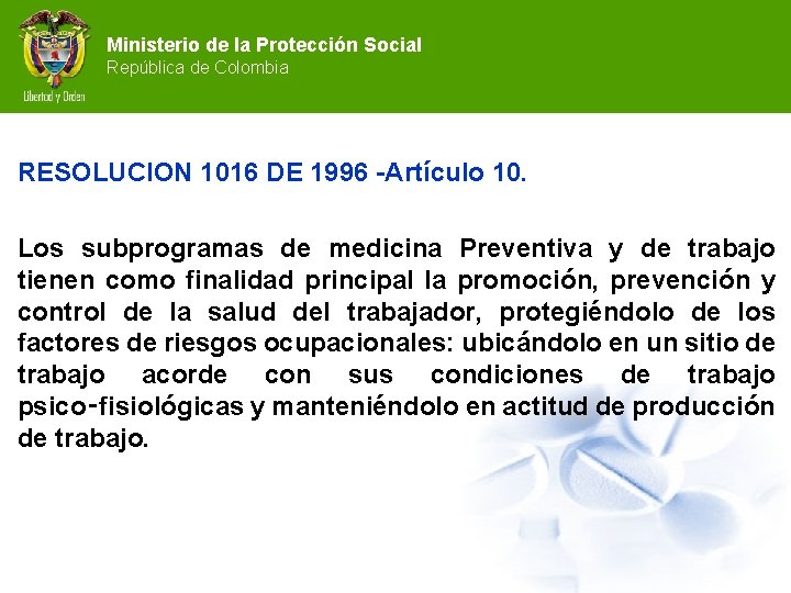 Ministerio de la Protección Social República de Colombia RESOLUCION 1016 DE 1996 -Artículo 10.