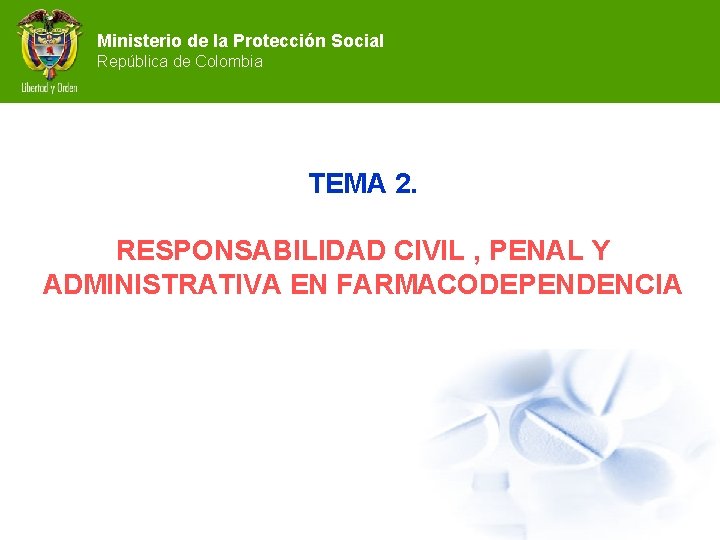 Ministerio de la Protección Social República de Colombia TEMA 2. RESPONSABILIDAD CIVIL , PENAL