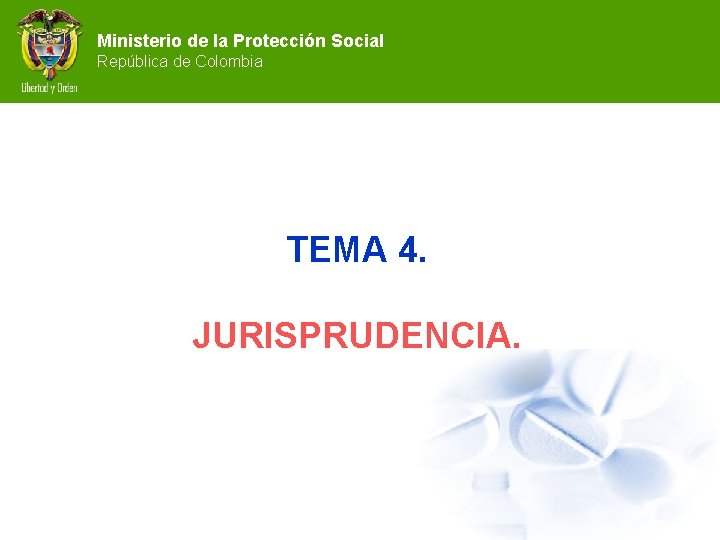 Ministerio de la Protección Social República de Colombia TEMA 4. JURISPRUDENCIA. 