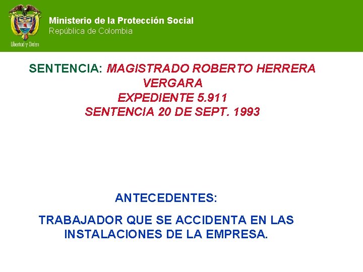 Ministerio de la Protección Social República de Colombia SENTENCIA: MAGISTRADO ROBERTO HERRERA VERGARA EXPEDIENTE