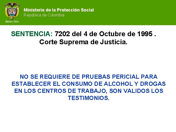 Ministerio de la Protección Social República de Colombia SENTENCIA: 7202 del 4 de Octubre