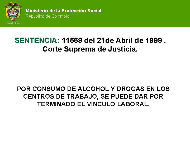 Ministerio de la Protección Social República de Colombia SENTENCIA: 11569 del 21 de Abril