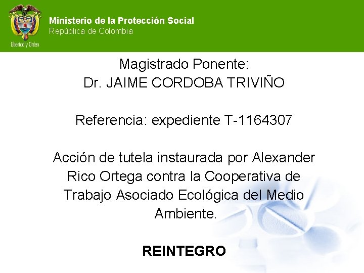 Ministerio de la Protección Social República de Colombia Magistrado Ponente: Dr. JAIME CORDOBA TRIVIÑO