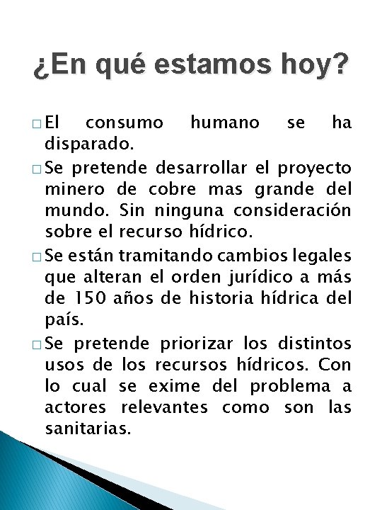 ¿En qué estamos hoy? � El consumo humano se ha disparado. � Se pretende