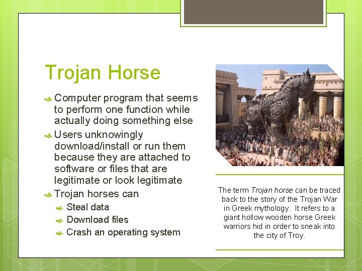 Trojan Horse Computer program that seems to perform one function while actually doing something