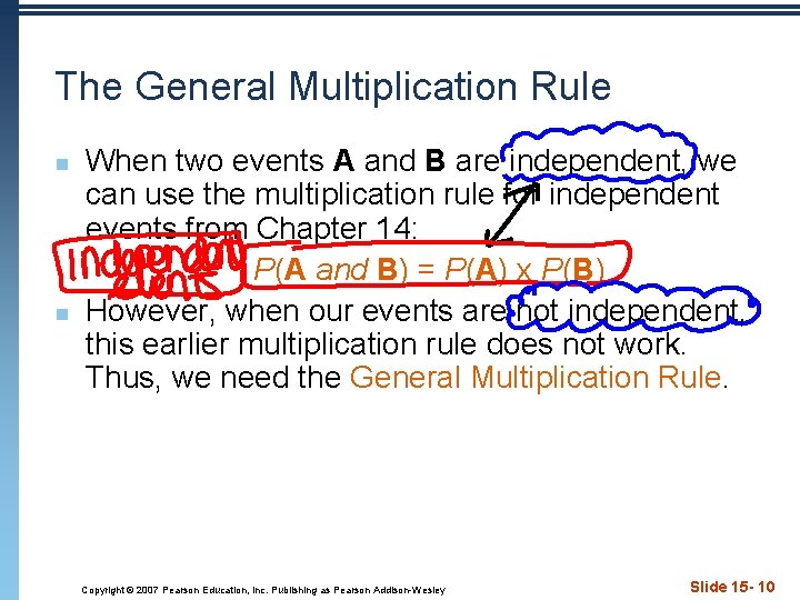 The General Multiplication Rule n n When two events A and B are independent,