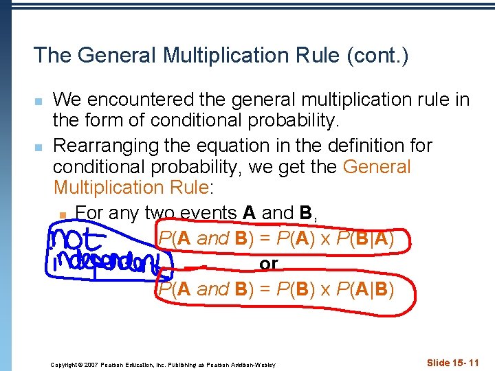 The General Multiplication Rule (cont. ) n n We encountered the general multiplication rule