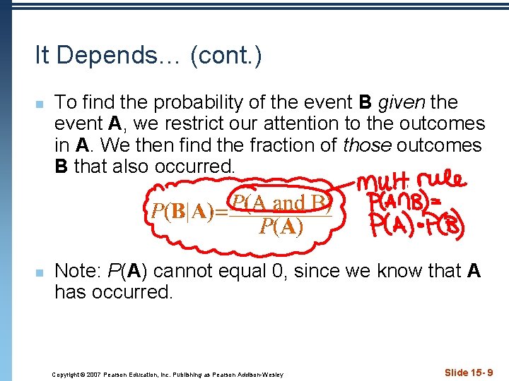 It Depends… (cont. ) n n To find the probability of the event B