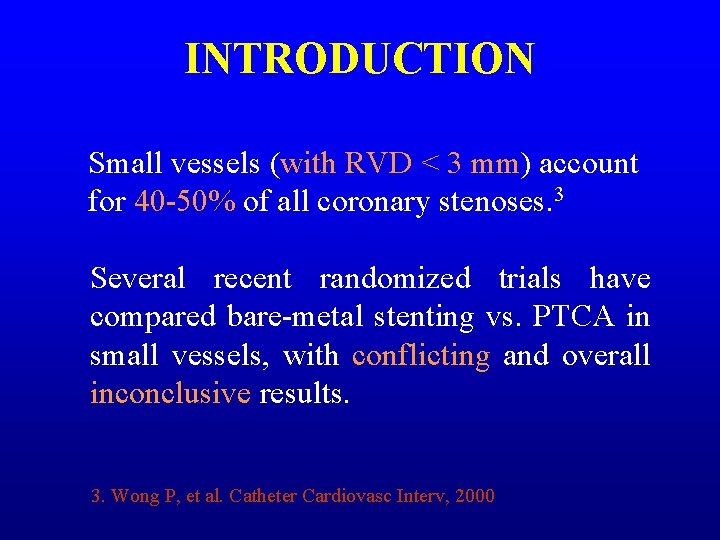 INTRODUCTION Small vessels (with RVD < 3 mm) account for 40 -50% of all