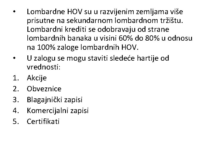  • • 1. 2. 3. 4. 5. Lombardne HOV su u razvijenim zemljama