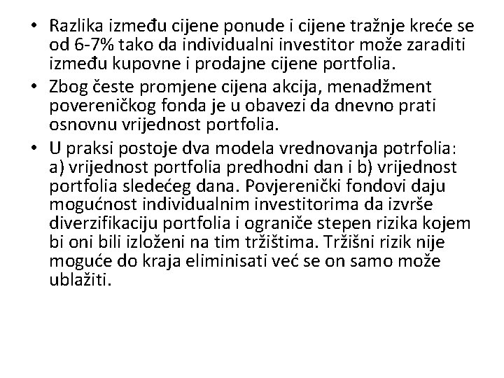  • Razlika između cijene ponude i cijene tražnje kreće se od 6 -7%