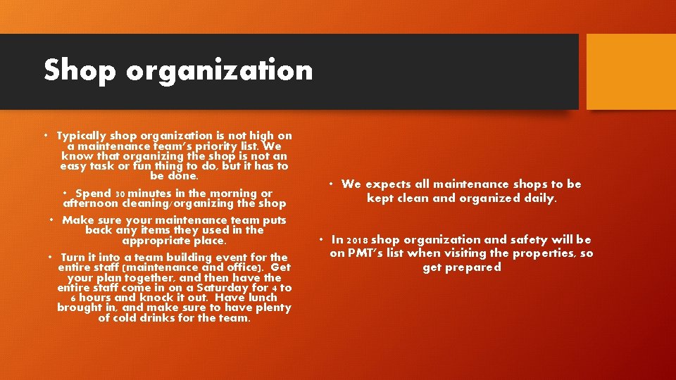 Shop organization • Typically shop organization is not high on a maintenance team’s priority