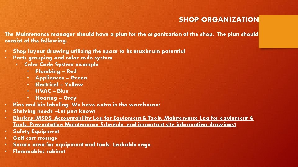 SHOP ORGANIZATION The Maintenance manager should have a plan for the organization of the