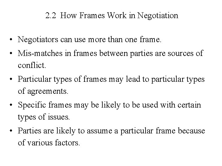 2. 2 How Frames Work in Negotiation • Negotiators can use more than one