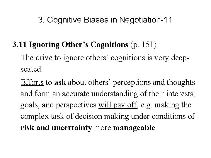 3. Cognitive Biases in Negotiation-11 3. 11 Ignoring Other’s Cognitions (p. 151) The drive