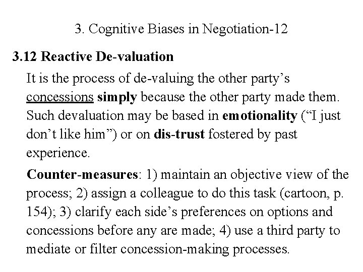 3. Cognitive Biases in Negotiation-12 3. 12 Reactive De-valuation It is the process of