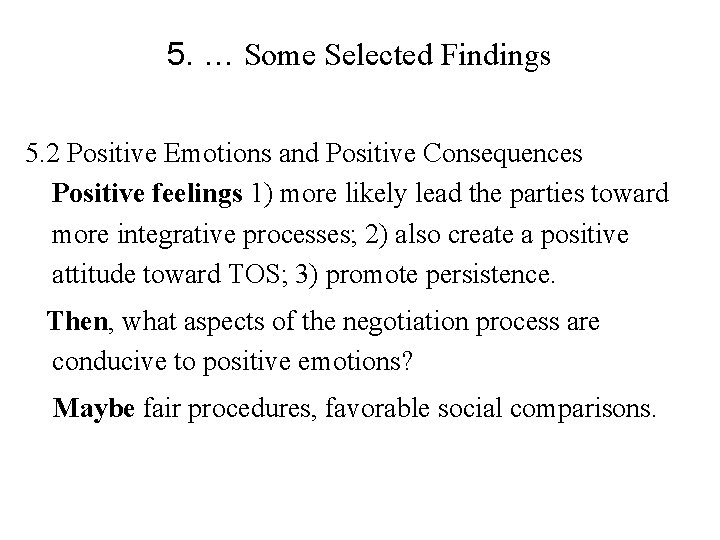 5. … Some Selected Findings 5. 2 Positive Emotions and Positive Consequences Positive feelings