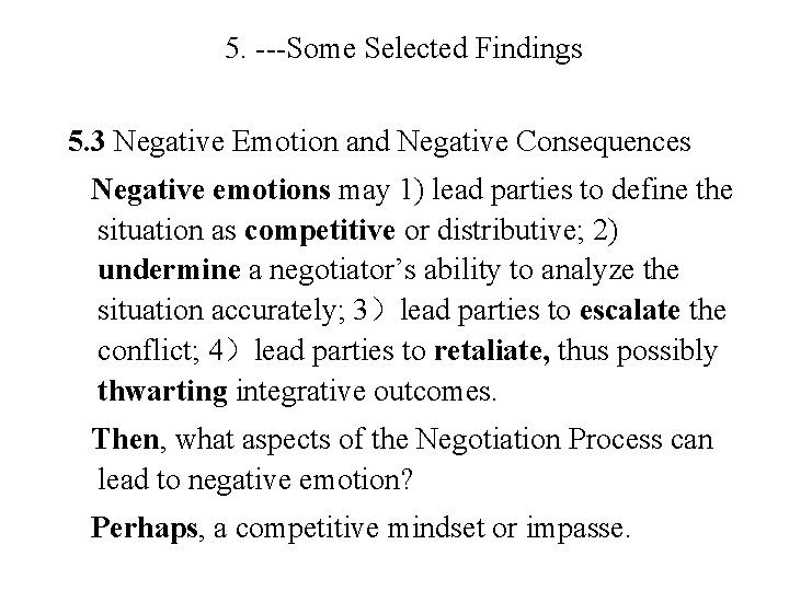 5. ---Some Selected Findings 5. 3 Negative Emotion and Negative Consequences Negative emotions may