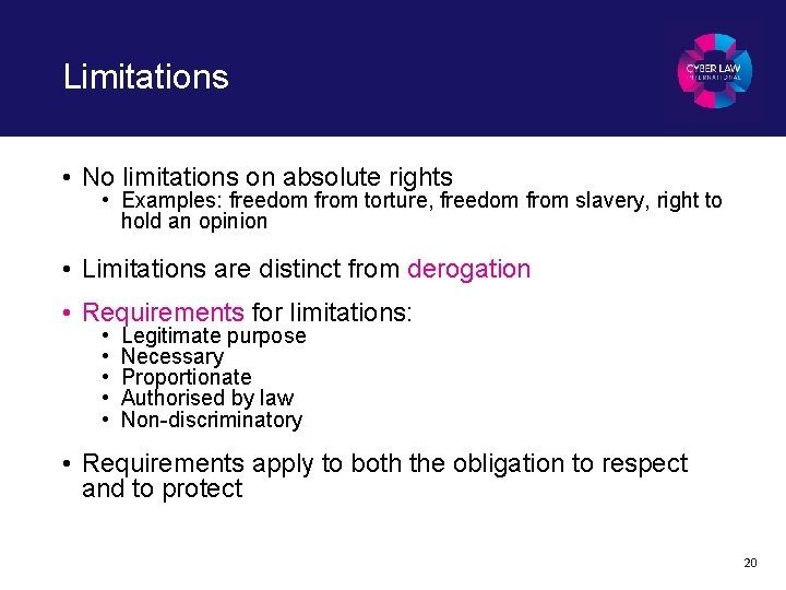 Limitations • No limitations on absolute rights • Examples: freedom from torture, freedom from