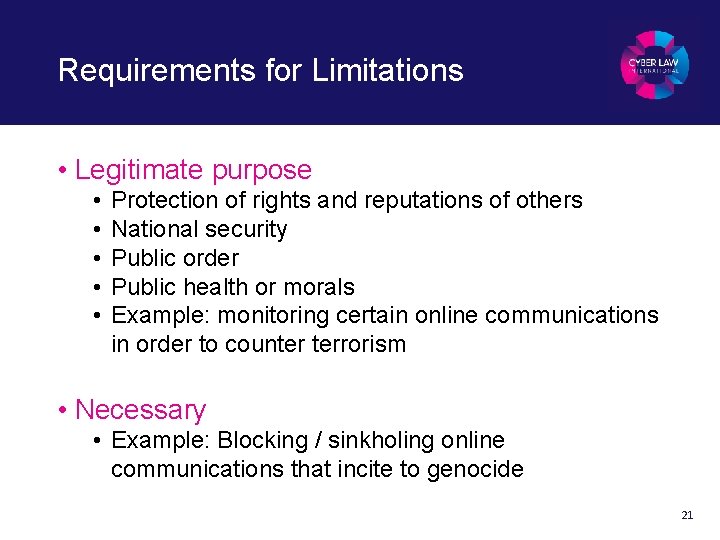 Requirements for Limitations • Legitimate purpose • • • Protection of rights and reputations