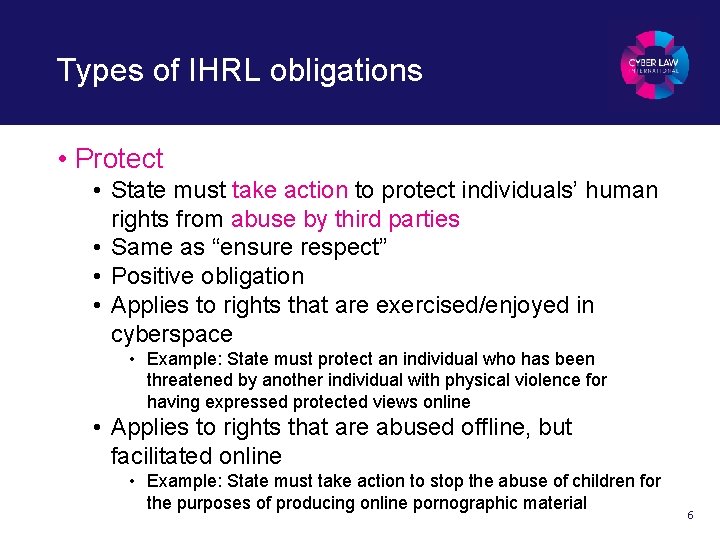 Types of IHRL obligations • Protect • State must take action to protect individuals’