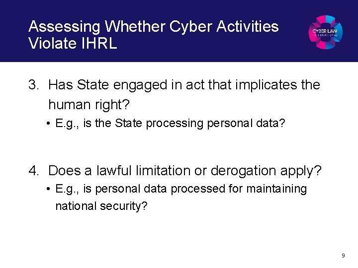Assessing Whether Cyber Activities Violate IHRL 3. Has State engaged in act that implicates