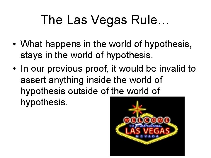 The Las Vegas Rule… • What happens in the world of hypothesis, stays in