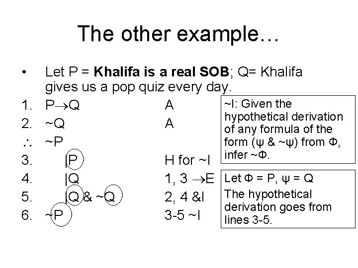 The other example… • 1. 2. 3. 4. 5. 6. Let P = Khalifa