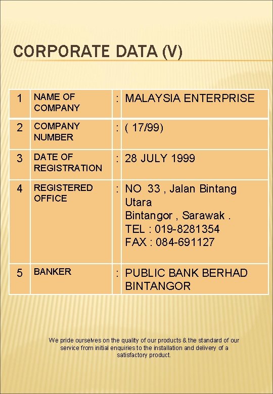 CORPORATE DATA (V) 1 NAME OF COMPANY : MALAYSIA ENTERPRISE 2 COMPANY NUMBER :
