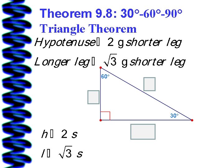 Theorem 9. 8: 30°-60°-90° Triangle Theorem 60° 30° 