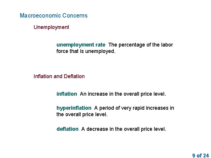 Macroeconomic Concerns Unemployment unemployment rate The percentage of the labor force that is unemployed.