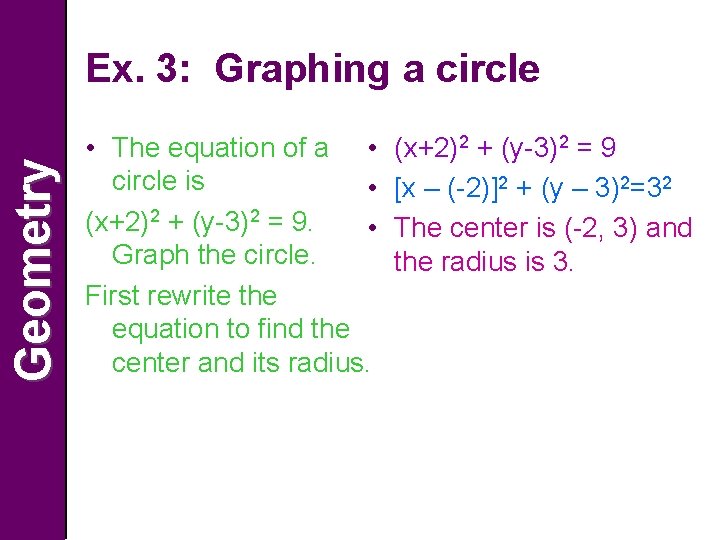 Geometry Ex. 3: Graphing a circle • The equation of a • circle is