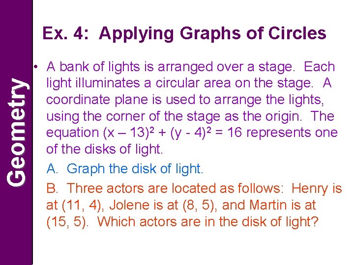 Geometry Ex. 4: Applying Graphs of Circles • A bank of lights is arranged