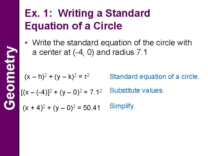 Geometry Ex. 1: Writing a Standard Equation of a Circle • Write the standard