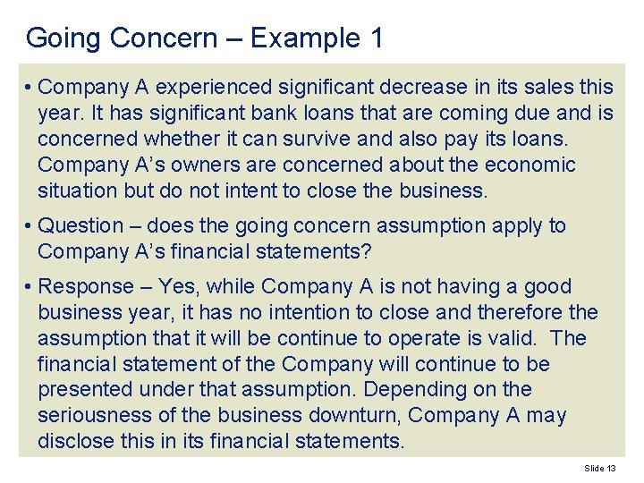 Going Concern – Example 1 • Company A experienced significant decrease in its sales