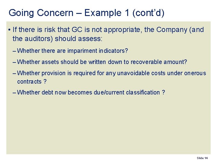 Going Concern – Example 1 (cont’d) • If there is risk that GC is