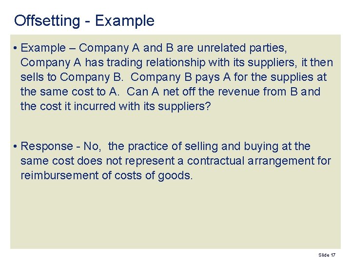 Offsetting - Example • Example – Company A and B are unrelated parties, Company