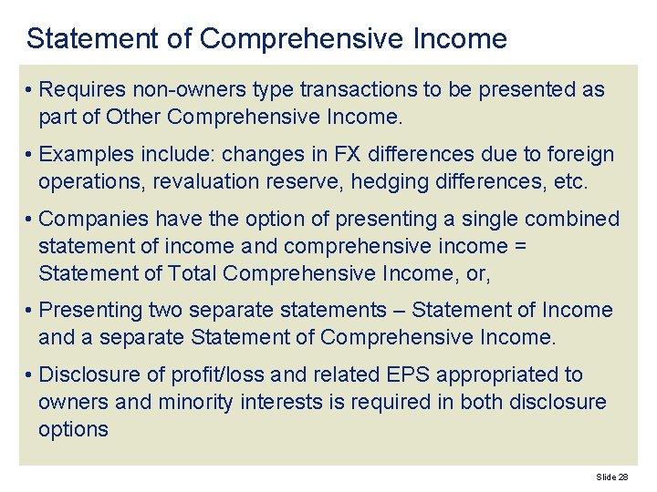 Statement of Comprehensive Income • Requires non-owners type transactions to be presented as part