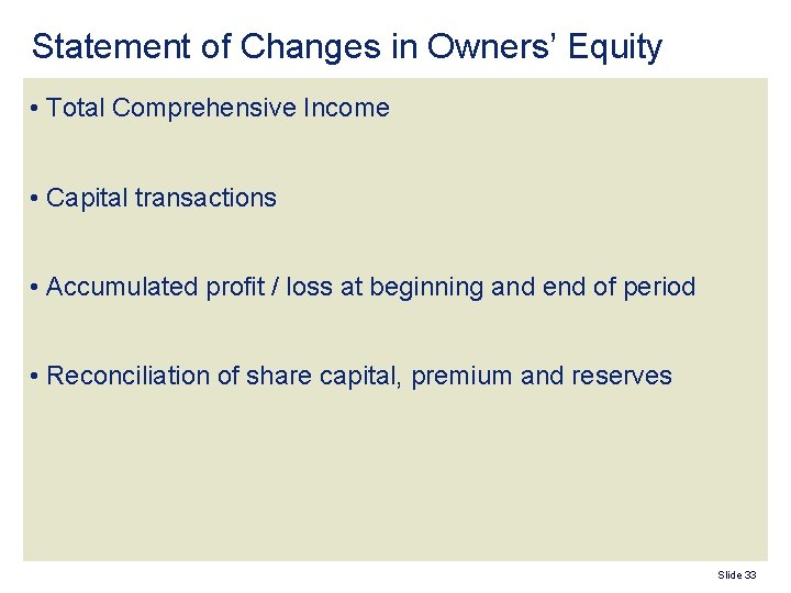 Statement of Changes in Owners’ Equity • Total Comprehensive Income • Capital transactions •