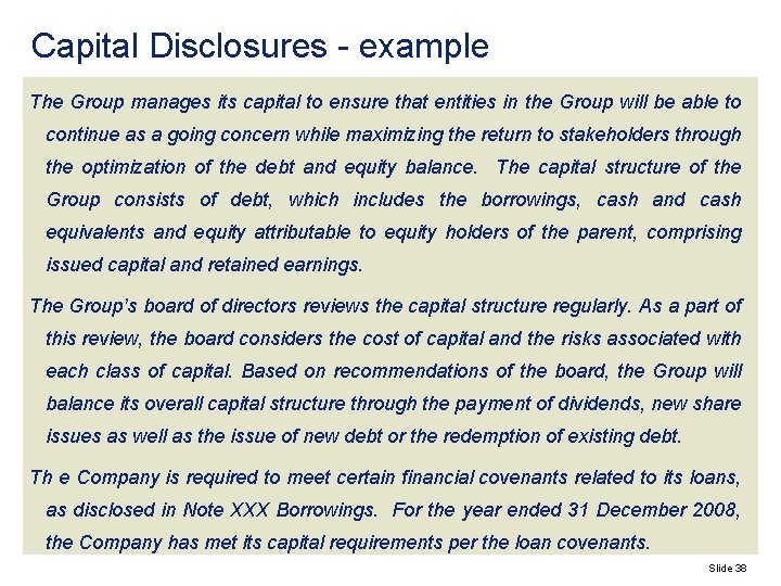 Capital Disclosures - example The Group manages its capital to ensure that entities in