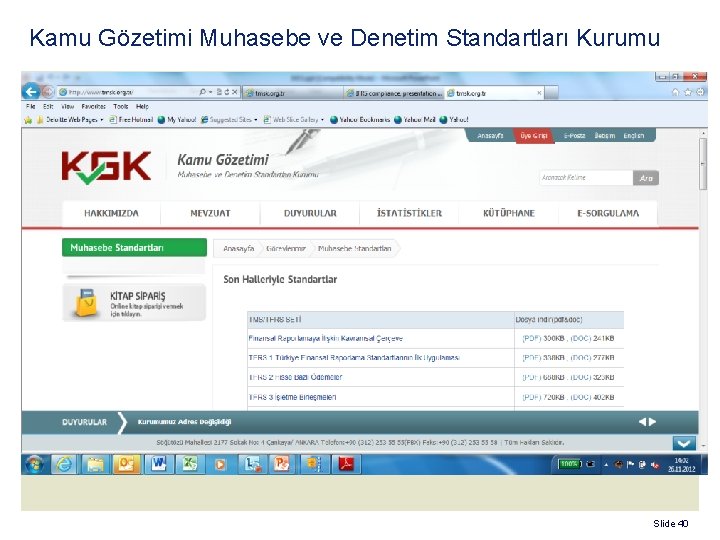 Kamu Gözetimi Muhasebe ve Denetim Standartları Kurumu QUESTIONS? Slide 40 