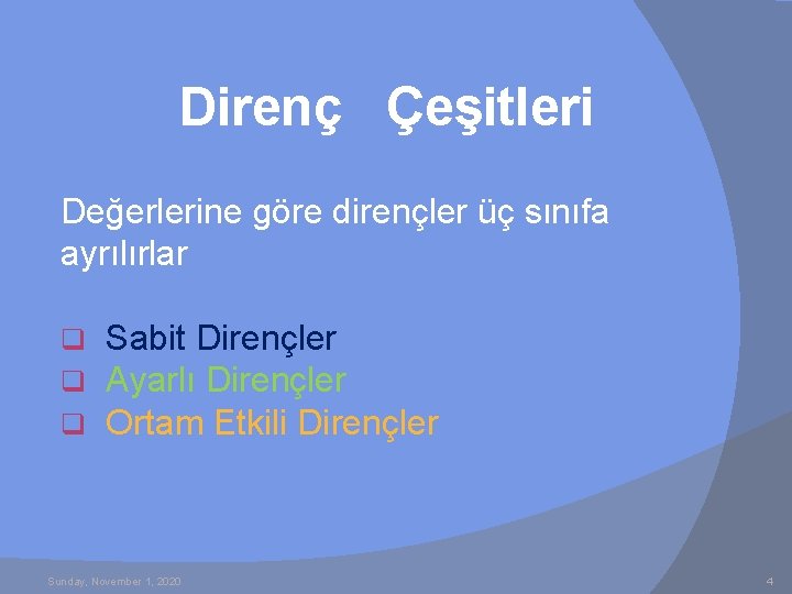 Direnç Çeşitleri Değerlerine göre dirençler üç sınıfa ayrılırlar q q q Sabit Dirençler Ayarlı