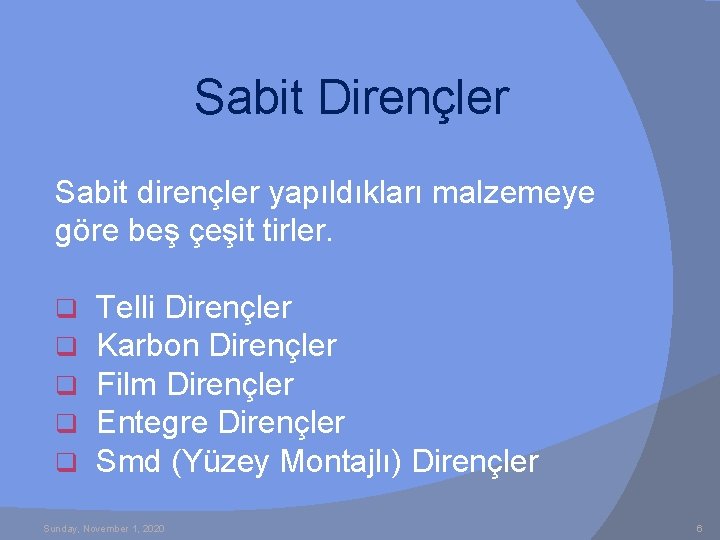 Sabit Dirençler Sabit dirençler yapıldıkları malzemeye göre beş çeşit tirler. q q q Telli