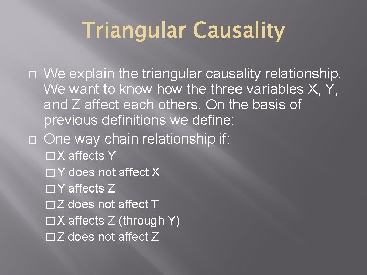 � � We explain the triangular causality relationship. We want to know how the