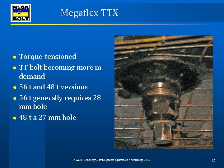 Megaflex TTX ● ● ● Torque‐tensioned TT bolt becoming more in demand 56 t