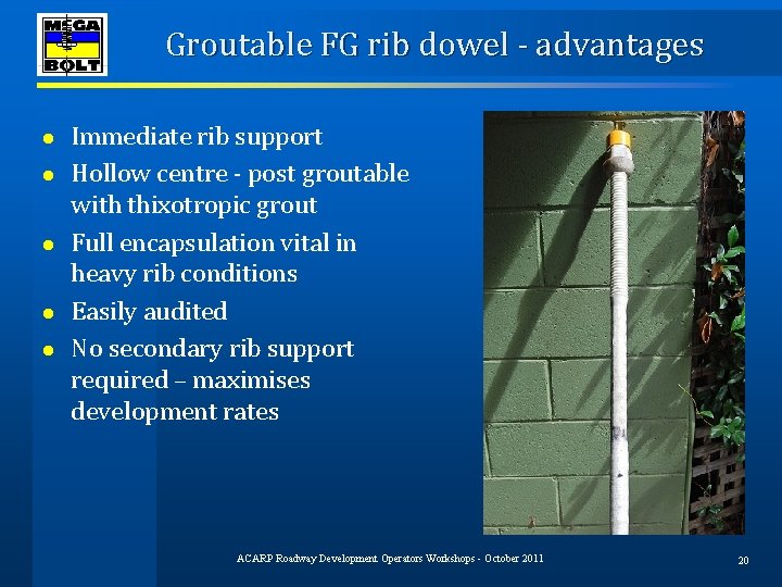 Groutable FG rib dowel ‐ advantages ● ● ● Immediate rib support Hollow centre