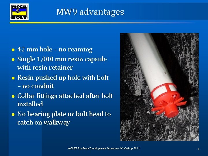 MW 9 advantages ● ● ● 42 mm hole – no reaming Single 1,