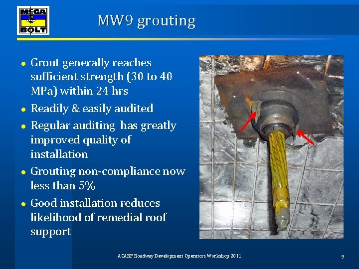 MW 9 grouting ● ● ● Grout generally reaches sufficient strength (30 to 40